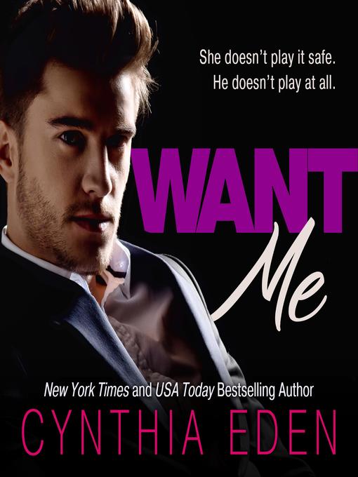 Title details for Want Me by Cynthia Eden - Wait list